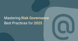 Mastering Risk Governance: Best Practices for 2025